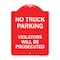 Signmission No Parking No Truck Parking Violators Prosecuted, Red & White Alum Sign, 18" x 24", RW-1824-23702 A-DES-RW-1824-23702 - alternate 1